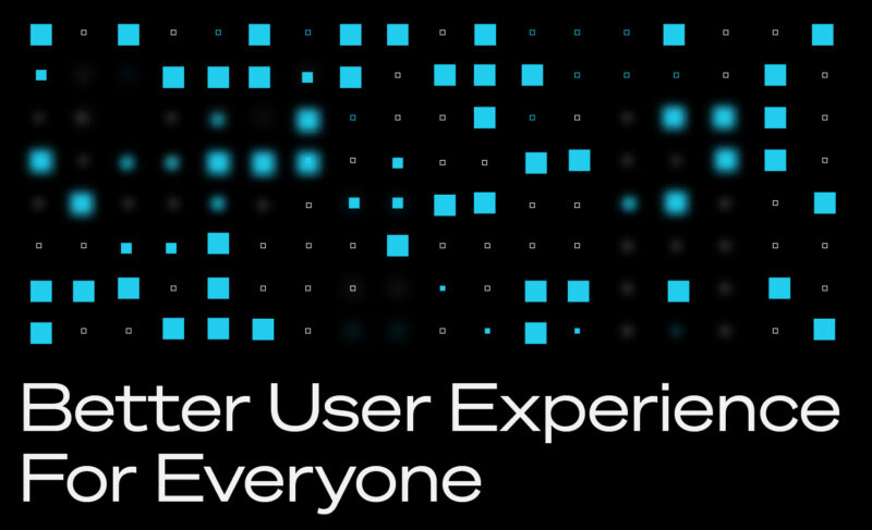 Better user experience for everyone