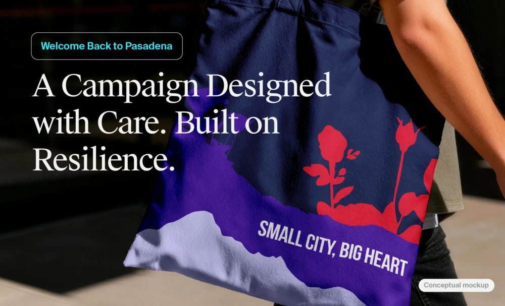 Visit Pasadena recovery campaign highlighting thoughtful design, resilience, and community connection through “Small City, Big Heart” storytelling.